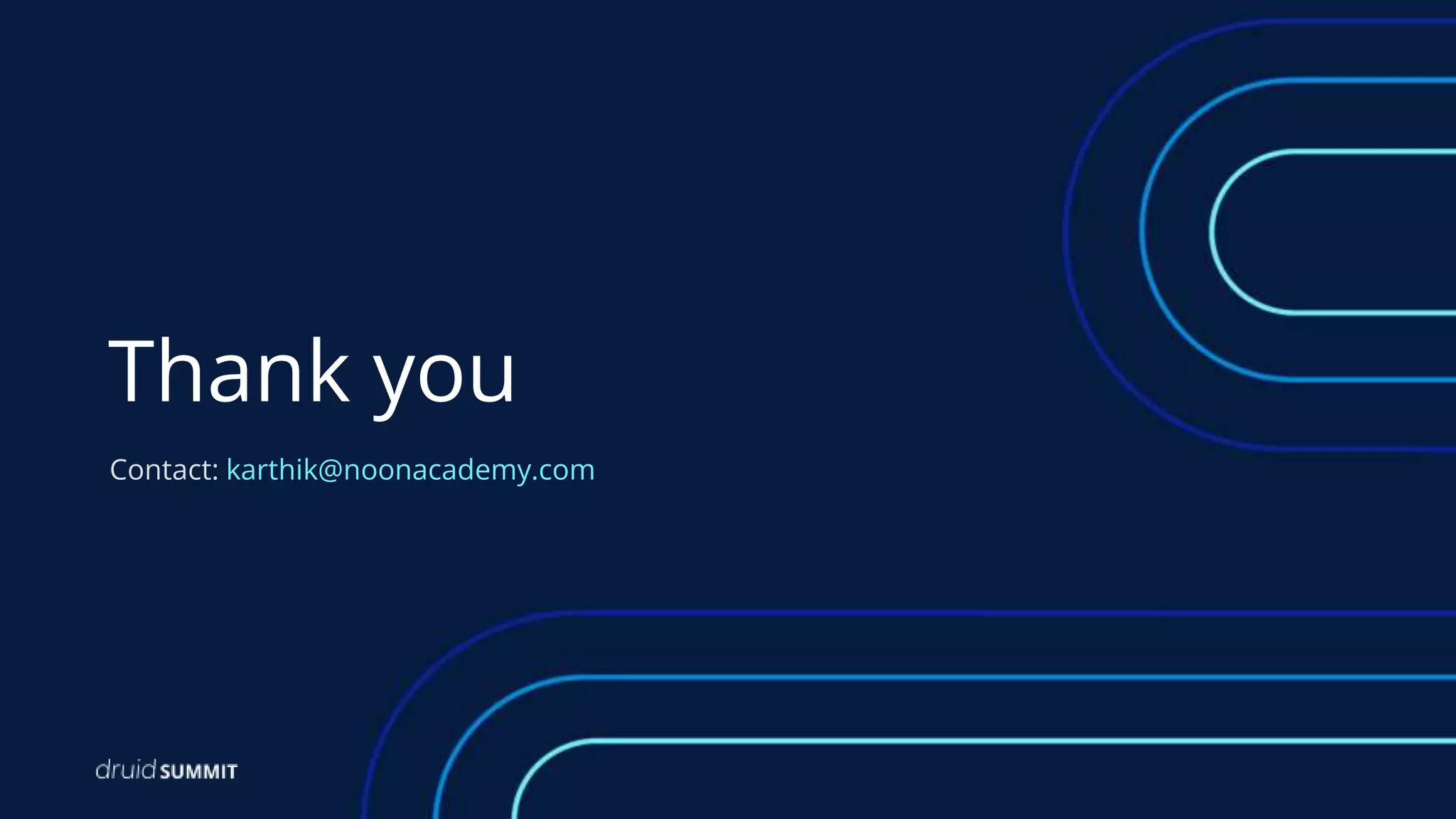 Thank you
Contact: karthik@noonacademy.com
 