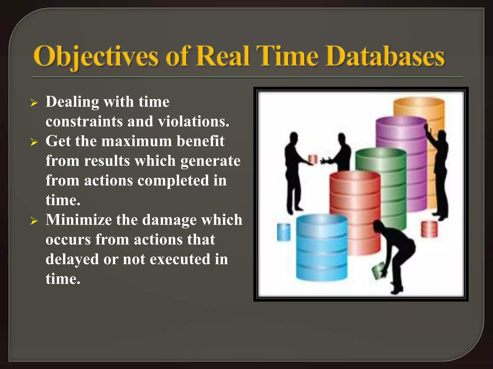  Dealing with time 
constraints and violations. 
 Get the maximum benefit 
from results which generate 
from actions completed in 
time. 
 Minimize the damage which 
occurs from actions that 
delayed or not executed in 
time. 
 
