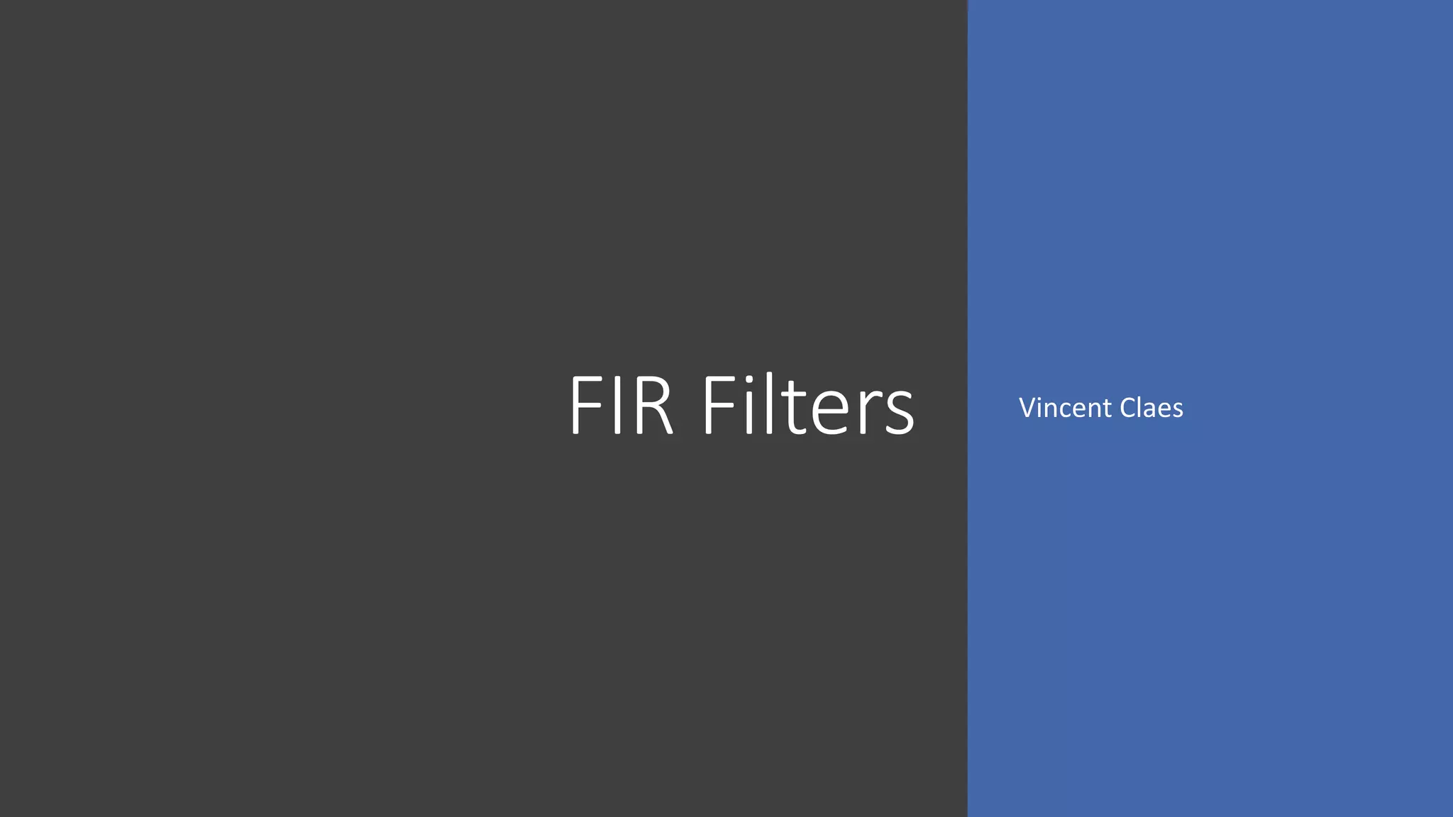 FIR Filters Vincent Claes
 