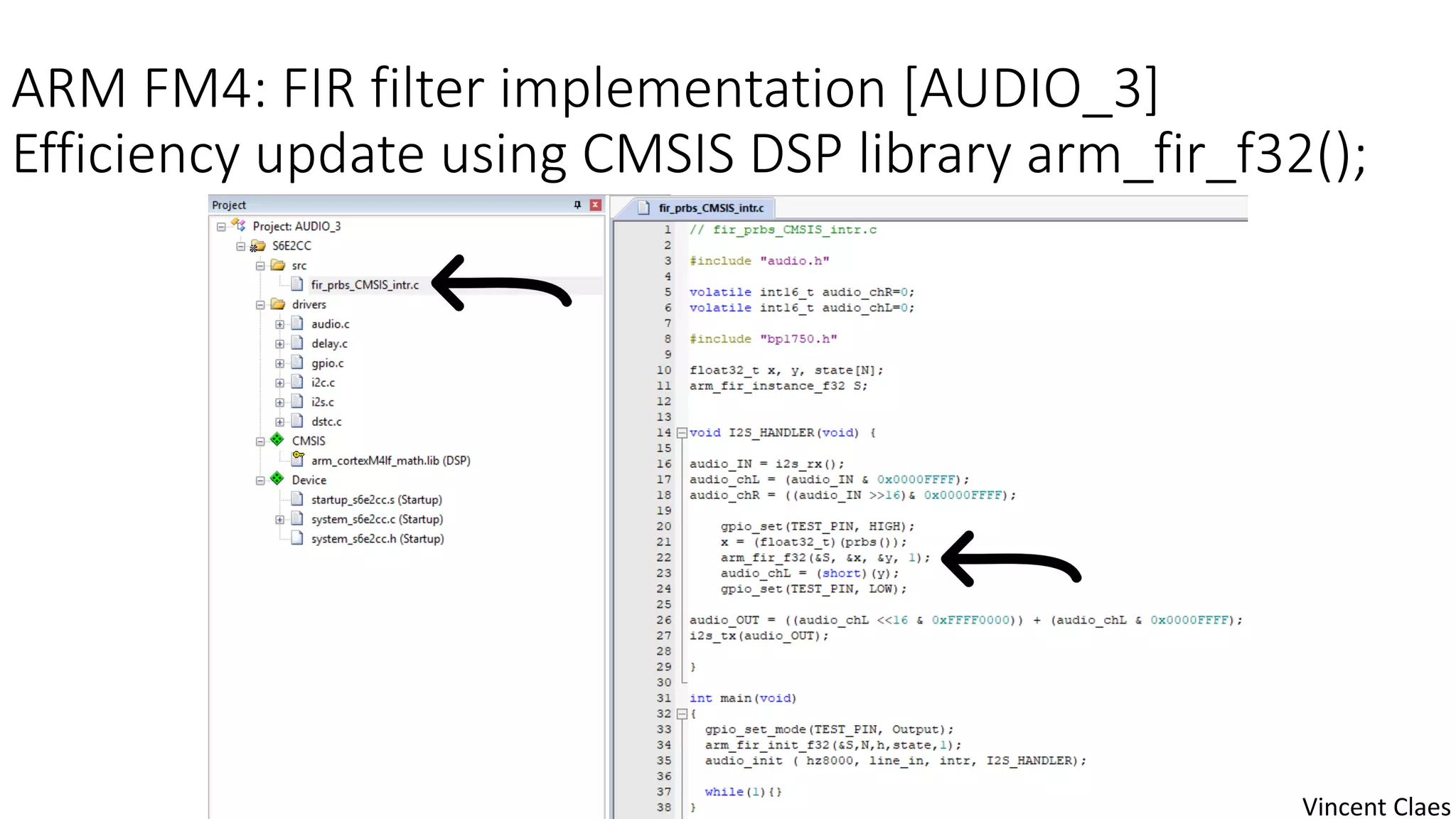 ARM FM4: FIR filter implementation [AUDIO_3]
Efficiency update using CMSIS DSP library arm_fir_f32();
Vincent Claes
 