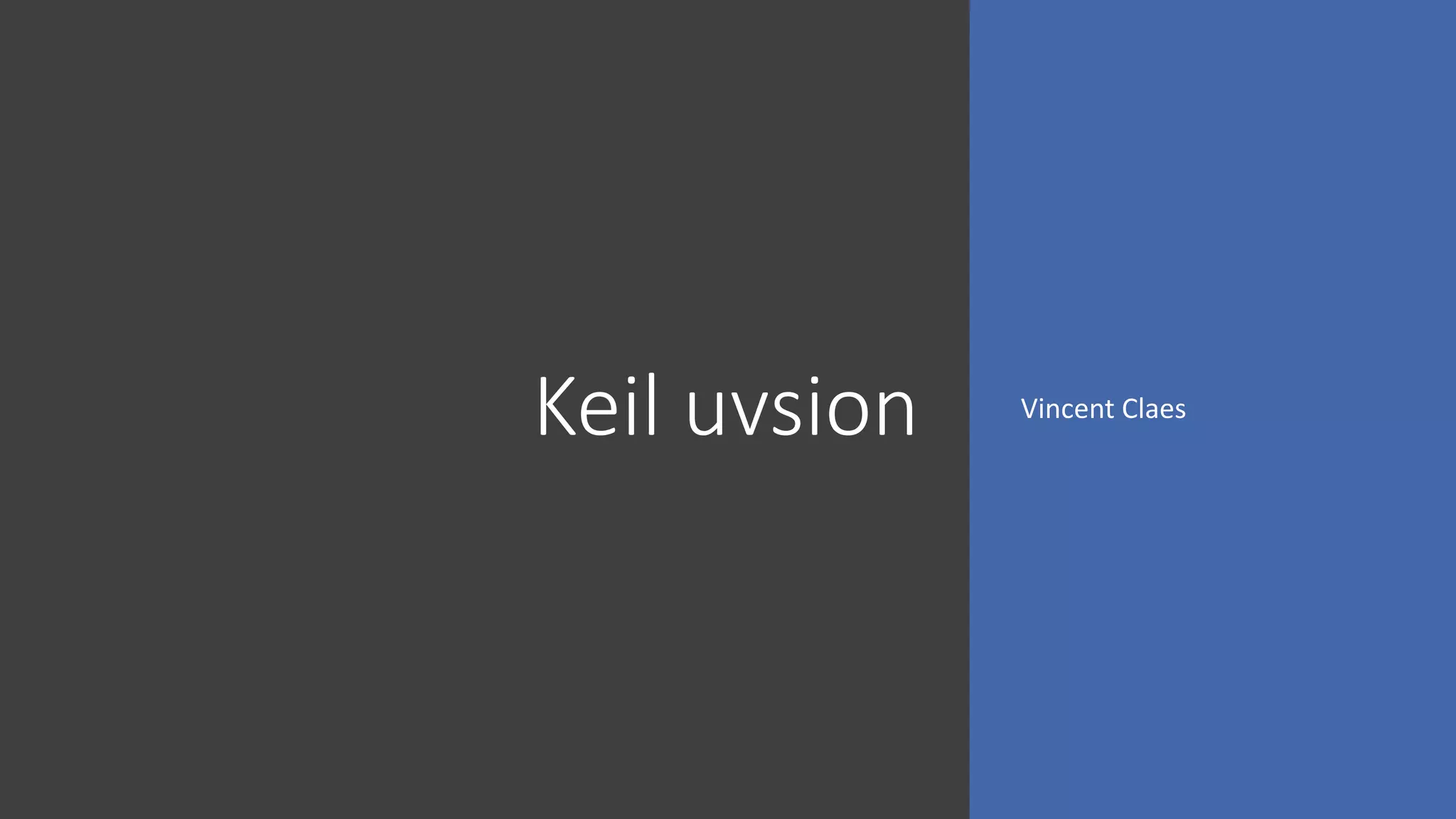 Keil uvsion Vincent Claes
 