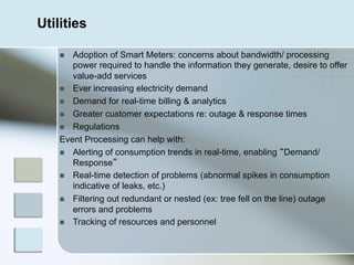 Utilities
n  Adoption of Smart Meters: concerns about bandwidth/ processing
power required to handle the information they...