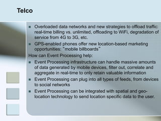 Telco
n  Overloaded data networks and new strategies to offload traffic:
real-time billing vs. unlimited, offloading to W...