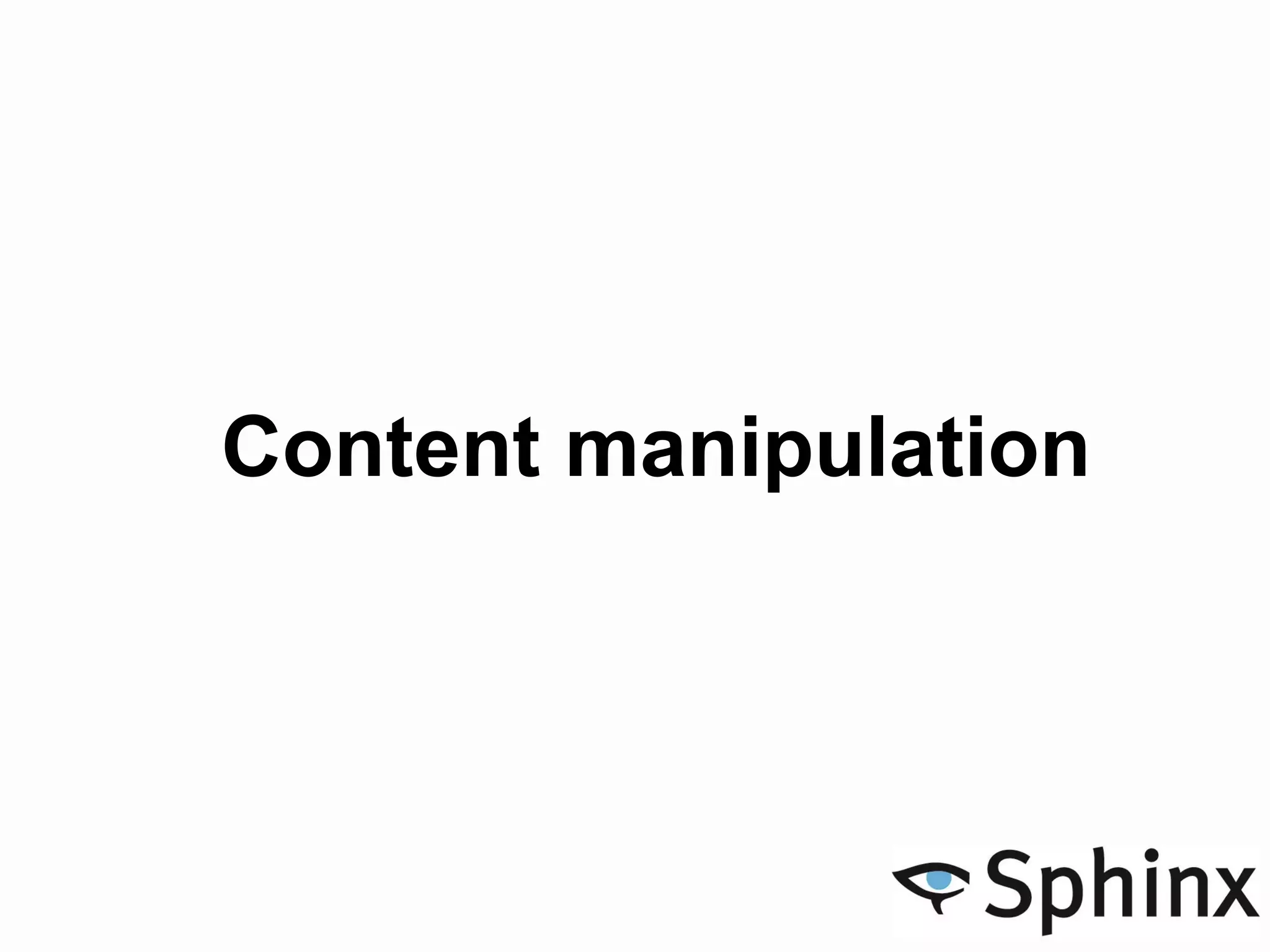 Content manipulation
 
