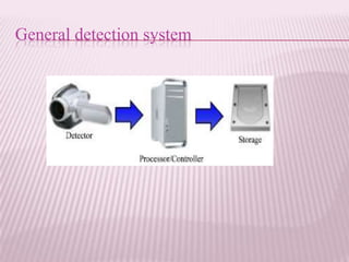 General detection system
 