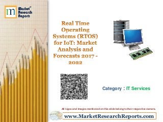 www.MarketResearchReports.com
Category : IT Services
All logos and Images mentioned on this slide belong to their respective owners.
 