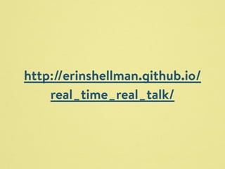 http://erinshellman.github.io/ 
real_time_real_talk/ 
