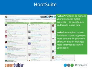 HootSuiteWhat? Platform to manage your own social media presence – or track topics and trends in real time