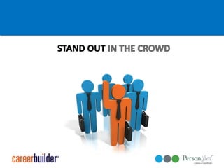 STand out in the crowd