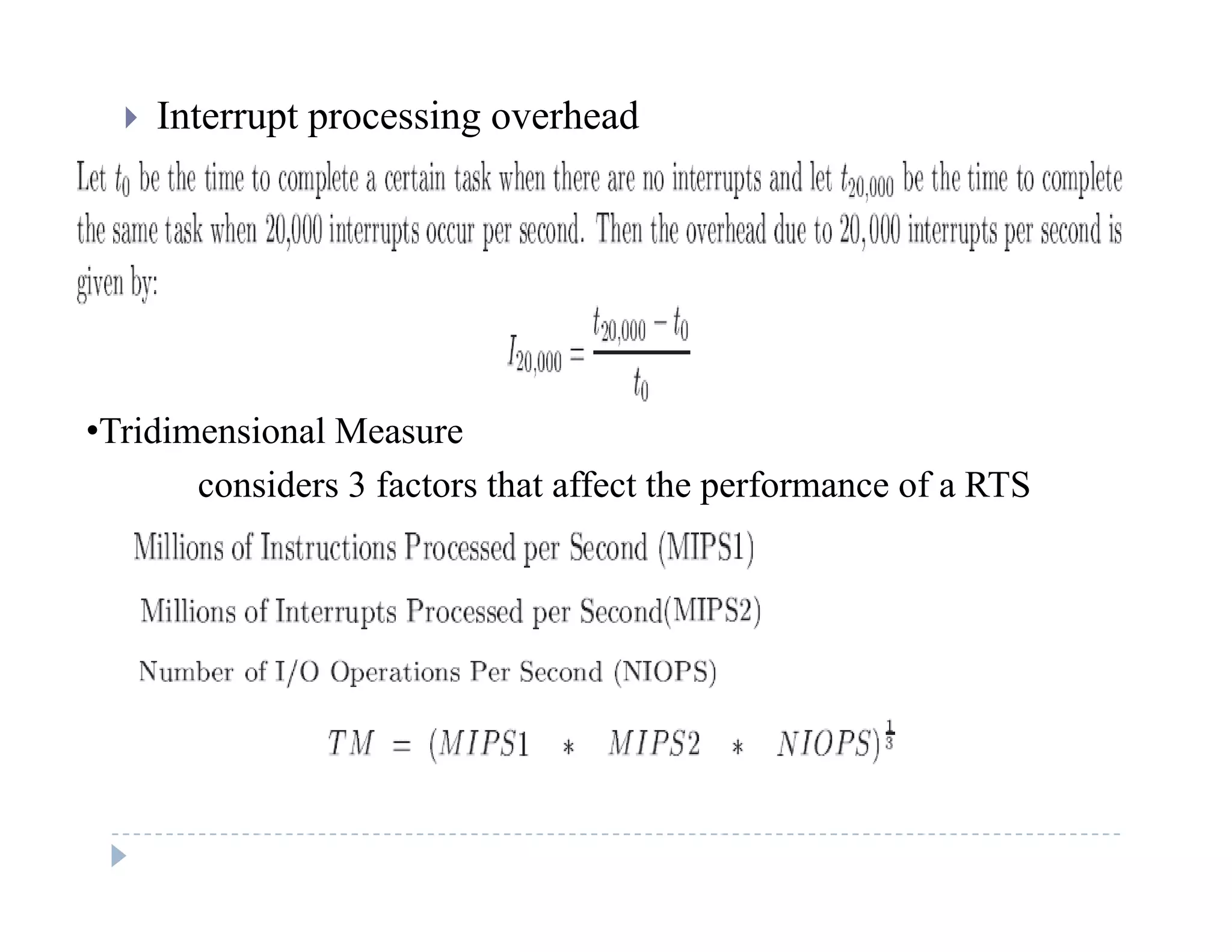  Interrupt processing overhead
•Tridimensional Measure
considers 3 factors that affect the performance of a RTS
 