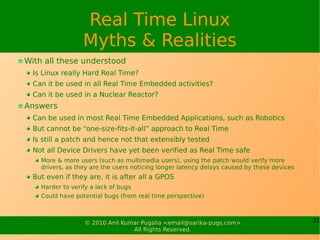 Real Time Linux
                  Myths & Realities
With all these understood
  Is Linux really Hard Real Time?
  Can it b...