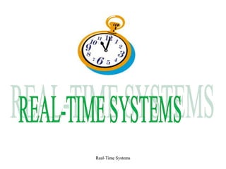 Real-Time SystemsReal-Time Systems
 