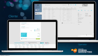 Cliente
Operador
Segunda-feira, 5 de Agosto de 13
 