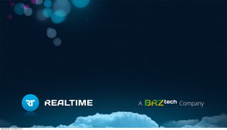 A Company
Segunda-feira, 5 de Agosto de 13
 