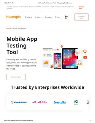 Mobile App Testing Tool : Remotely test and debug mobile, web, audio and video applications on thousands of devices around the world