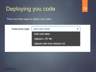 Deploying you code 18
There are three ways to deploy your code :
 