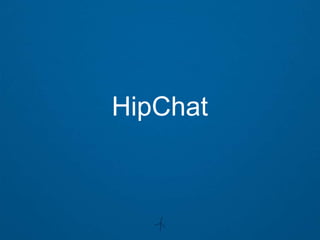 HipChat
 
