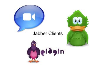 Jabber Clients
 