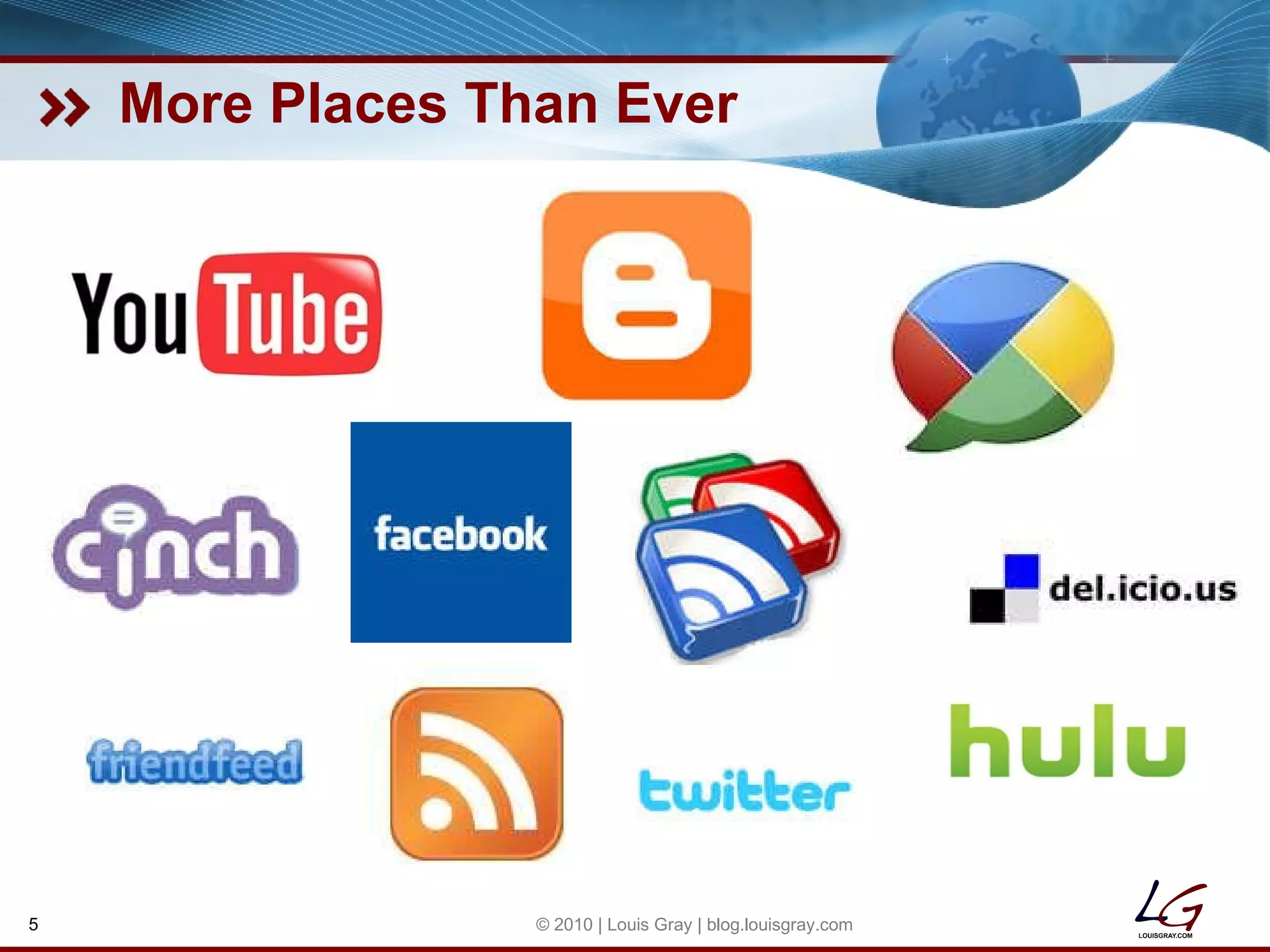 More Places Than Ever © 2010 | Louis Gray | blog.louisgray.com 