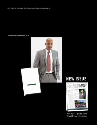 Here Comes the New Guard: B2R Finance Leads Lending Innovation, pg. 30
cient lending platform which provides
low rates and speed in funding, re-
quiring the least amount of data, while
retaining sound credit decisions. Be-
yond the sunnier math of using single
credit lines to flip or rehab and man-
age multiple properties, this creates
a more turnkey financing solution so
that investors can redirect their time
to growing their portfolios versus man-
aging them.
SCALING YOUR PORTFOLIO
WITH LESS FRICTION
Both passive investors and real estate
entrepreneurs will find loan solutions
like these provide the framework need-
ed to scale their portfolios while the
market is ripest. Looking forward, it is
finance relationships and the opera-
tional edge which will divide those with
the best net returns and most time to
enjoy their gains from the rest.
Whomever investors have been
using for leverage until now, it is
worth keeping an eye on what’s
coming out of the B2R Finance
Lending Lab. For more insight into
the minds and intelligence being in-
jected into this mortgage maverick’s
DNA, check out B2RFinance.com
and DwellFinance.com.
The NEW Rules of Fundraising, pg. 26		
					
	
Realty411Guide.com 	 	 PAGE 51 • 2016	 	 	 Private Money411
NEW ISSUE!
Realty411guide.com/
CashFlow-Express
• How to start your own fund
• 7 actionable exit strategies
• How and where to find highly
profitable notes and REOs
• The art of negotiating with
banks
• Reducing risk in investing
• How to operate at 100%
IS THIS BOOK IS
FOR YOU?
Whether you’ve
been timing the
markets to get in and
invest in the real estate
world, already have
a portfolio of rentals,
have been fixing and
flipping houses, or are
just looking to diversify
from the stock market,
this book is for you.
It’s about making more money,
augmenting current success by taking
the next step up, and investing in line
with what’s most important in life.
Real Estate and Mortgage Analyst,
Tim Houghten, says “Must read! In this
book Fuquan spills the real deal, in an
honest look behind our mortgage bank-
ing system, how to profit from others’
failure to serve investors and
borrowers well, and how to
make money, while providing
homeowners a desperately
needed lifeline.”
ABOUT THE AUTHOR
When the world got served the most
catastrophic financial and real estate
crisis in almost 100 years Fuquan Bilal
pioneered a way to turn that distress
into success. Inside this book you’ll
discover the master-plan to sustainable
wealth building and passive income
strategies that have been leveraged by
the ultra-wealthy few for generations,
but with a new twist that make them ac-
cessible to regular individual investors.
GET THE KEYS TO YOUR
SUCCESS FOR 2016 AND
BEYOND, NOW…
Whether wanting to supercharge
investments to finish this year strong,
simply enhance your understanding of
the industry to be better at what you do
now, or craving new tools and thought
leadership to plow a higher trajectory
in 2016, grab your copy of Turning
Distress into Success today…
Available online at Amazon
匀唀䌀䌀䔀匀匀
䘀唀儀唀䄀一 䈀䤀䰀䄀䰀
䈀唀䤀䰀䐀䤀一䜀 圀䔀䄀䰀吀䠀 䄀一䐀 倀䄀匀匀䤀嘀䔀 䤀一䌀伀䴀䔀 䈀夀 䤀一嘀䔀匀吀䤀一䜀 䤀一 䴀伀刀吀䜀䄀䜀䔀 一伀吀䔀匀
吀唀刀一䤀一䜀 䐀䤀匀吀刀䔀匀匀 䤀一吀伀
匀唀䌀䌀䔀匀匀
䘀唀儀唀䄀一 䈀䤀䰀䄀䰀
䈀唀䤀䰀䐀䤀一䜀 圀䔀䄀䰀吀䠀 䄀一䐀 倀䄀匀匀䤀嘀䔀 䤀一䌀伀䴀䔀 䈀夀 䤀一嘀䔀匀吀䤀一䜀 䤀一 䴀伀刀吀䜀䄀䜀䔀 一伀吀䔀匀
吀唀刀一䤀一䜀 䐀䤀匀吀刀䔀匀匀 䤀一吀伀
 