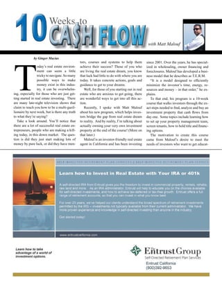 10 CA$H                            Weeks to
����� ��������� ��� �������� ���������                           ����������������������������������������                          ���������������������������������������




                                                                                                     OW
����������������������������������������                         ����������� ������������ ���������� ���                           ���������������
������������������������������������������                       ���������������������������������������������                     ���������������������������������������
���������������������������������������                          ��������������������������������������������                      ����� ������� ������ ����� ���� ���� ���� ��
���������� � ���� ����� ������� �������� ���                     ��������������������������������������������                      ����������������������������������������
����� ���������� ����� ������ ���� ��������                      ��� ������� ���� ������������� ���� ���� ����                     ������ ���� ������ ���� ����� ��� ��� �� ����
�����������������������������������������                        ��������� ���� ��������� ���� ������������                         with Matt Malouf
                                                                                                                                   ����������������������������������������
��������������� ��� ���� ��� ����� ���                           �����������������������������������������                         �����������������������������������������
���������� ����� �������� ���� �������� �                        ��������� �������� ���� ������ ��������                           ����������������������������������������������




T
�������� ������ ��� ���� Macias
                by Ginger ����� ������� �����                    ��������� ��������� ��� ����� ��� ���� ���� �                     ������������������������������������������
����������������������������������������                         tors, courses and systems to help them
                                                                 ������������ ������������ ������� �                              since 2001. Over the years, he has special-
                                                                                                                                   ���������
����������� ��� ��� �����real ��������� ����
                  oday’s ���� estate environ-                    achieve their success? Those of you who
                                                                 �����������������                                                ized in wholesaling, owner financing and
                                                                                                                                   ��������������������������������������
                  ment can seem a little
���������������������������������������                          ����������� �����estate ����� ��� ��������
                                                                 are living the real ���� dream, you know                         foreclosures. Malouf has developed a busi-
                                                                                                                                   ������������������������������������
                  tricky to navigate. So many
�������������������������������������������                      that luck had little to do with where you are
                                                                 ��������������������������������������                           ness model that he describes as T.E.R.M.
                                                                                                                                   ���� ������ ��� ���������� ��� ���� �����
                  possible ways to make
��� ��������� �������� ��� ���� �����������                      today. It takes concrete actions, goals and
                                                                 �������������������������                                           “It is a model designed to efficiently
                                                                                                                                   �����������������������������������
                  money exist in this indus-
��������������������������������������                           guidance to get to your dreams.
                                                                 ��������������������������������������                           minimize the investor’s time, energy, re-
                                                                                                                                   ��������������������
������������������������ overwhelm-
                  try, it can be                                    Well, for those of you starting out in real
                                                                 ��������������������������������������������                     sources���� ������� �������� ���� ���������
                                                                                                                                   ������ and money – in that order,” he ex-
 ing, especially for those who are just get-
�������� ��������� ����������� ���                               estate who are anxious to get going, there
                                                                 �����������������������������������������                        plains.
                                                                                                                                   ����������������������������������������
 ting started in real estate investing. There
���������� ����� ��� ��� ��� ����������� ���                     are wonderful ways to get into all this ac-
                                                                 ������������������������������������������                          To that end, his program is a 10-week
                                                                                                                                   ���������������������������������������������
 are many late-night television shows that
��������������������������������������                           tion.
                                                                 �����������������������������������������                        course that walks������ ���� ���������
                                                                                                                                   ��� ���� ������� investors through the ex-
 claim to teach you how to be a multi-gazil-
����������������������������������������                            Recently, I spoke with Matt Malouf
                                                                 ����������������������������������������                         act steps needed to find, analyze and buy an
                                                                                                                                   �������������������������������������������
������������������������� there any truth
 lionaire by next week, but is                                   about his new program, which helps inves-
                                                                 ������������������������������������������                       investment property that cash flows from
                                                                                                                                   ���������������������������������������
 to what they’re saying?
�������������������������������������                            tors bridge the gap from real estate dream
                                                                 ���������������������������������������                          day one. Some topics include learning how
                                                                                                                                   ����������������������������������������
    Take a look around. You’ll notice that
����������������������������������������                         to reality. And by reality, I’m talking about
                                                                 �����������������������������������������                        to set up your property management team,
                                                                                                                                   ��������������������������������������
 there are a lot of successful real estate en-
�����������������                                                actually owning your very own investment
                                                                 ����������� ��������� �������� �� �����                          screen tenants, how to hold title and financ-
                                                                                                                                   ������������
������ ��������� ������ are making a kill-
 trepreneurs, people who ���� ����� �����                        ������������� end of the course! (More on
                                                                 property at the                                                  ing options.���� �������� �������� �����
                                                                                                                                   ���������
 ing today, in this down market. The ques-
���������� ��� �������� ���� ������� ��������                    that later.)
                                                                 ����������� ��� ���� ������ ��� ���� ���                          ������ ���� ��������create this���� ���
                                                                                                                                     The motivation to ��� ����� course
 tion is did they just start making lots of
������ ���������� ��� ����� �������� ���                         ���������� ��� ���� �������� ��� real estate
                                                                    Malouf is an investor-friendly ������                         came from Malouf’s desire to meet the
                                                                                                                                                             �������������������
����������� ��������or did they have men-
 money by pure luck, ��� ����� ����� ������                      ������ �������� ���� has ������ �������
                                                                 agent in California and ���� been investing                      needs of investors who want to get educat-




������������������������������������������������������������������������������������������������������������������������������������������������������������������������������������������������
 