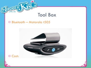 Tool Box Bluetooth – Motorola t505 Cost: $99  