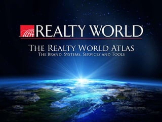 THE REALTY WORLD ATLAS (The Brand, Systems, Services and Tools)