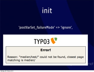 init

                           'postVarSet_failureMode' => 'ignore',




Montag, 28. Februar 2011
 