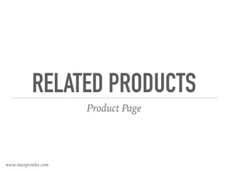 RELATED PRODUCTS
Product Page
www.maxpronko.com
 