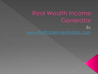 Real Wealth Income Generator