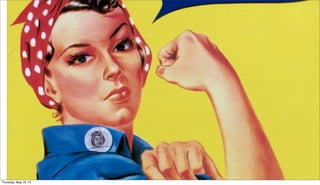 Thursday, May 16, 13
 