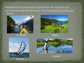 Such as:
KAYAKING HIKING
SAILING
FISHING
 