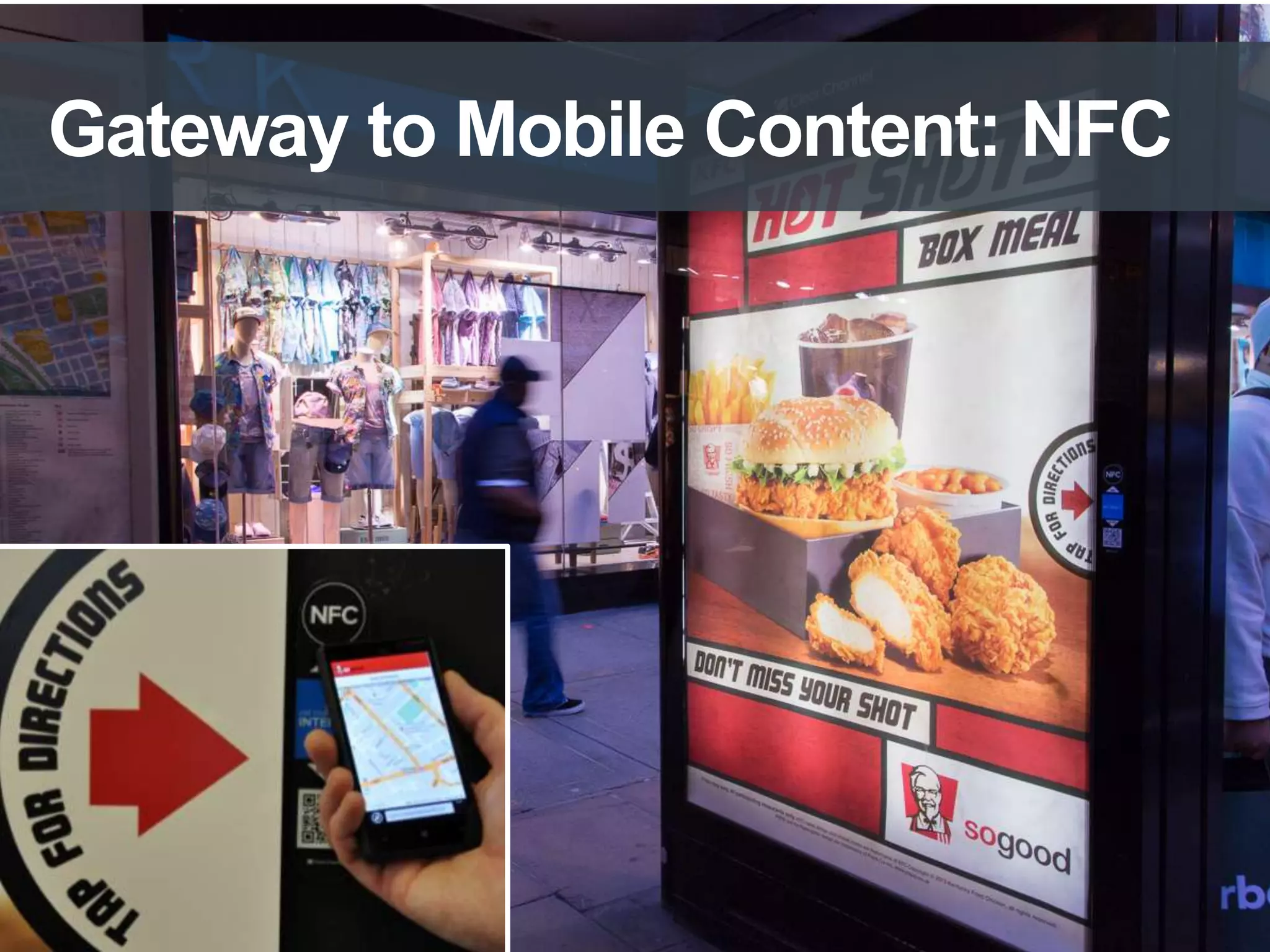 Gateway to Mobile Content: NFC
 