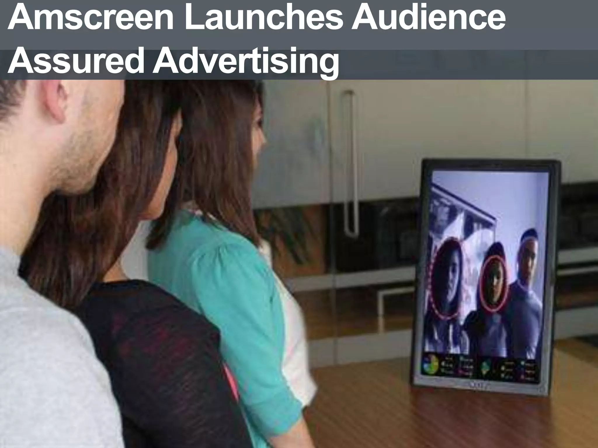 Amscreen Launches Audience
Assured Advertising
 