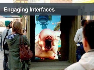 Engaging Interfaces
 