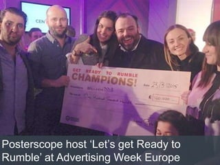 Posterscope host ‘Let’s get Ready to
Rumble’ at Advertising Week Europe
 