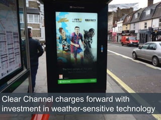 Clear Channel charges forward with
investment in weather-sensitive technology
 