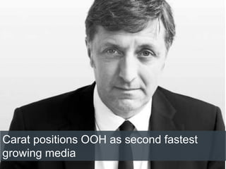 Carat positions OOH as second fastest
growing media
 