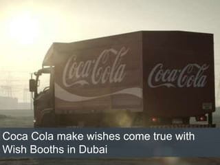 Coca Cola make wishes come true with
Wish Booths in Dubai
 
