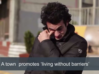A town promotes ‘living without barriers’
 