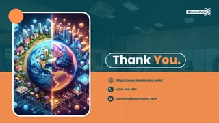 Thank You.
https://www.blockchainx.tech/
+123-456-789
Contact@blockchainx.tech
 
