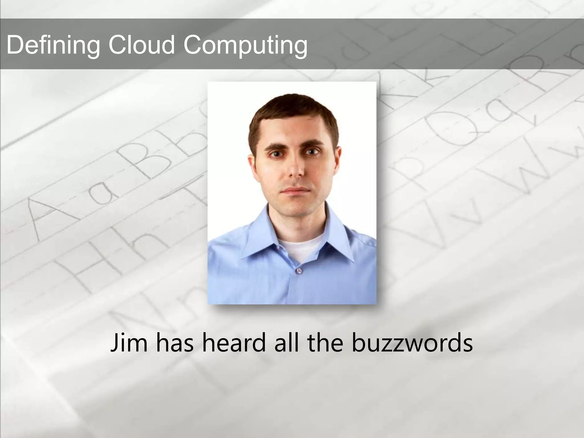 Jim has heard all the buzzwords