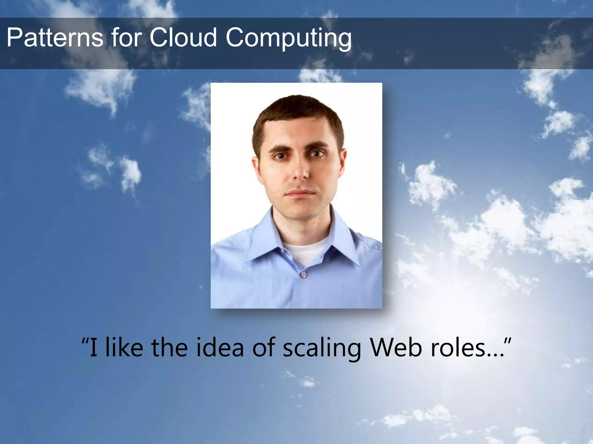 Using the Cloud for Storage“The Cloud”QueueTDSHTTPRDBMSBrowserWeb RoleWorker RoleSQL Azure