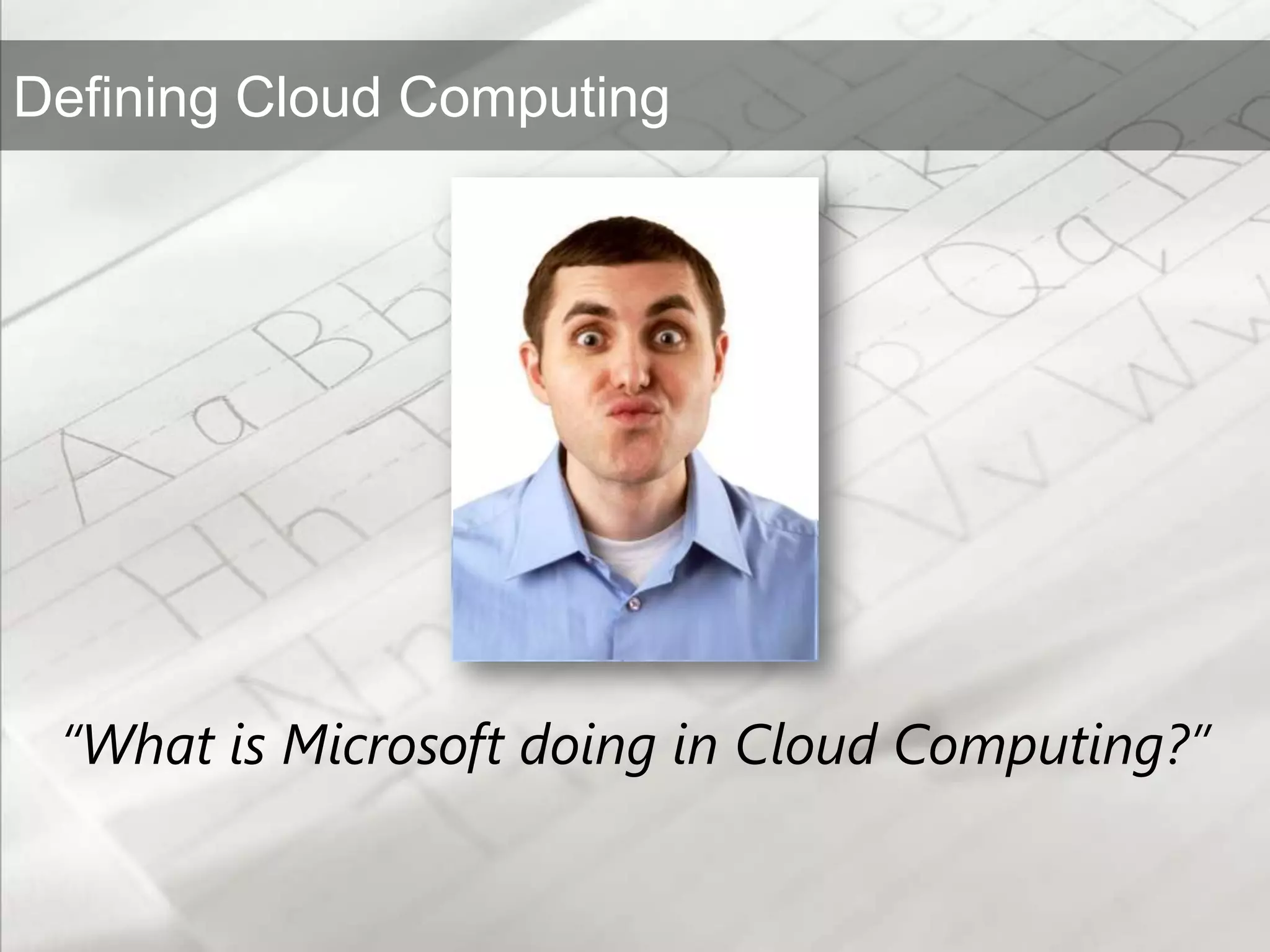 “What is Microsoft doing in Cloud Computing?”