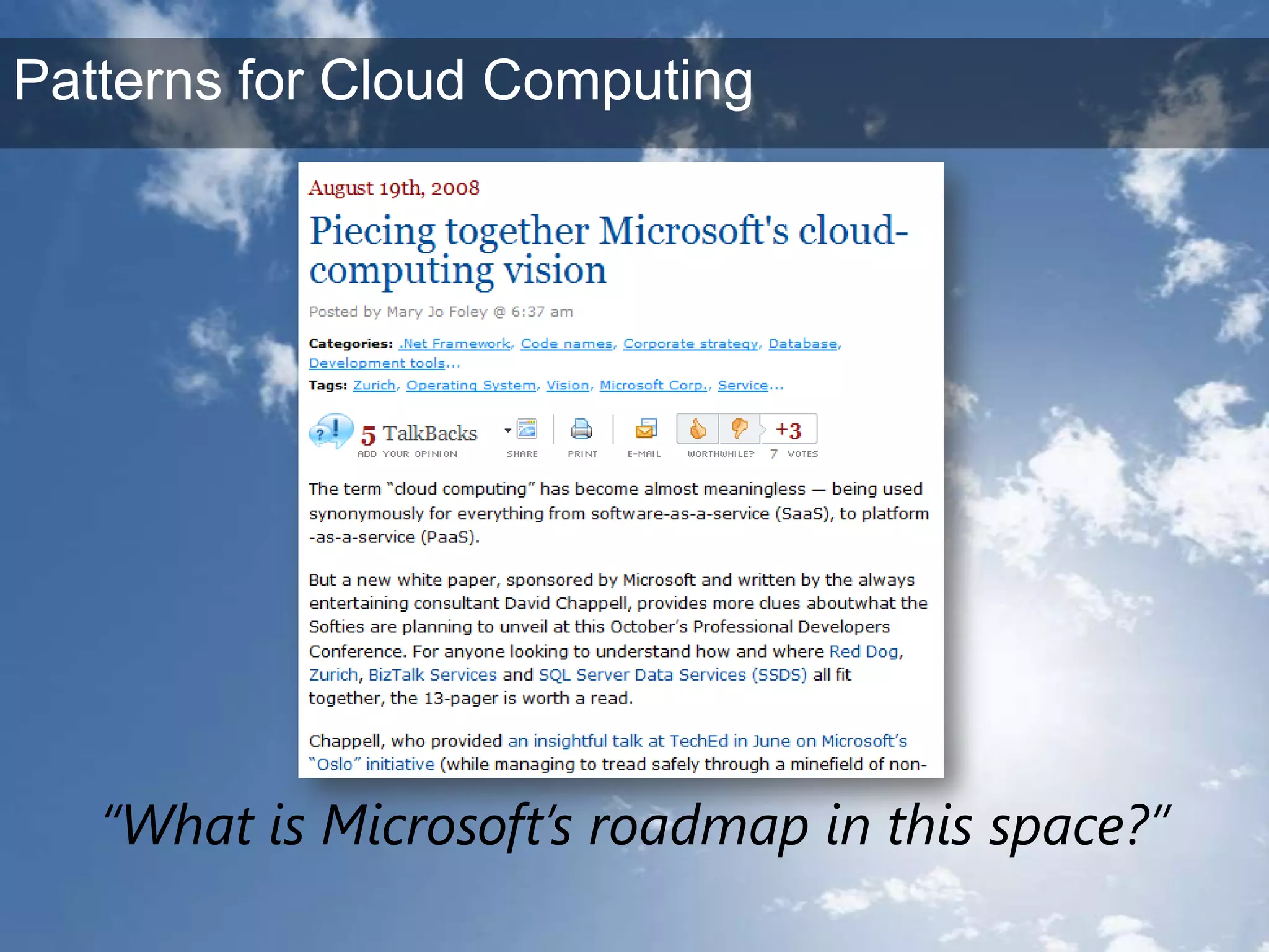 “What is Microsoft’s roadmap in this space?”Patterns for Cloud Computing