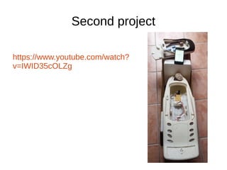 Second project 
https://www.youtube.com/watch? 
v=IWID35cOLZg 
 