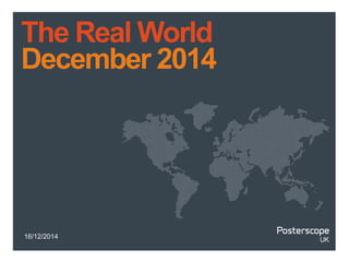 16/12/2014
The Real World
December 2014
 