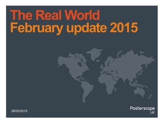 26/02/2015
The Real World
February update 2015
 