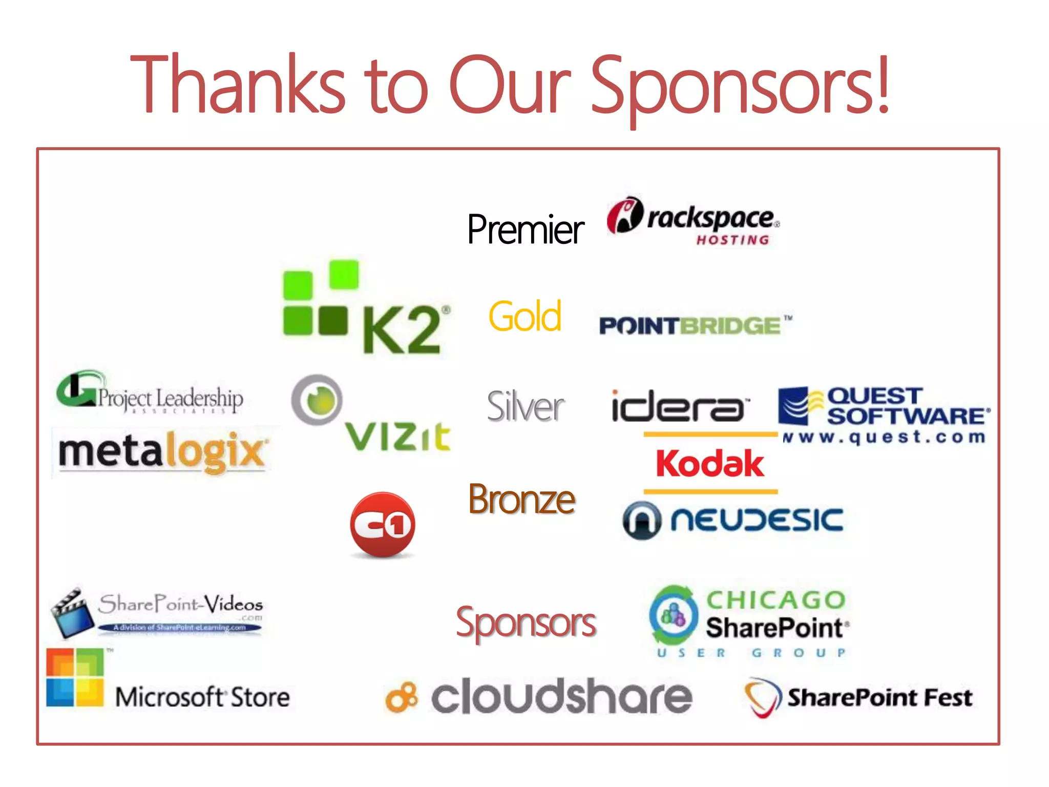 Thanks to Our Sponsors!
          Premier

           Gold

           Silver

          Bronze


         Sponsors
 