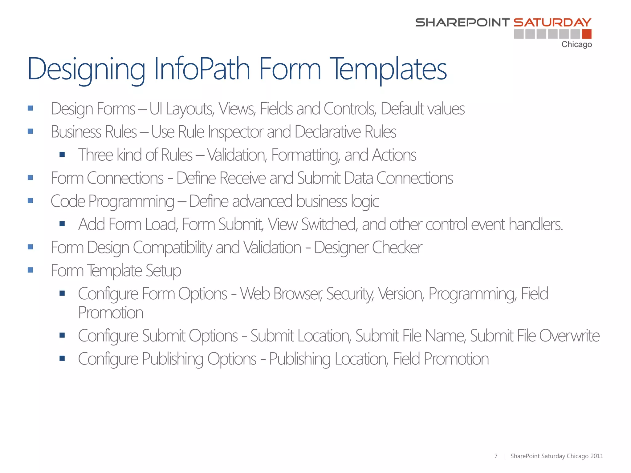 

    


    


    

    
    




        7   | SharePoint Saturday Chicago 2011
 